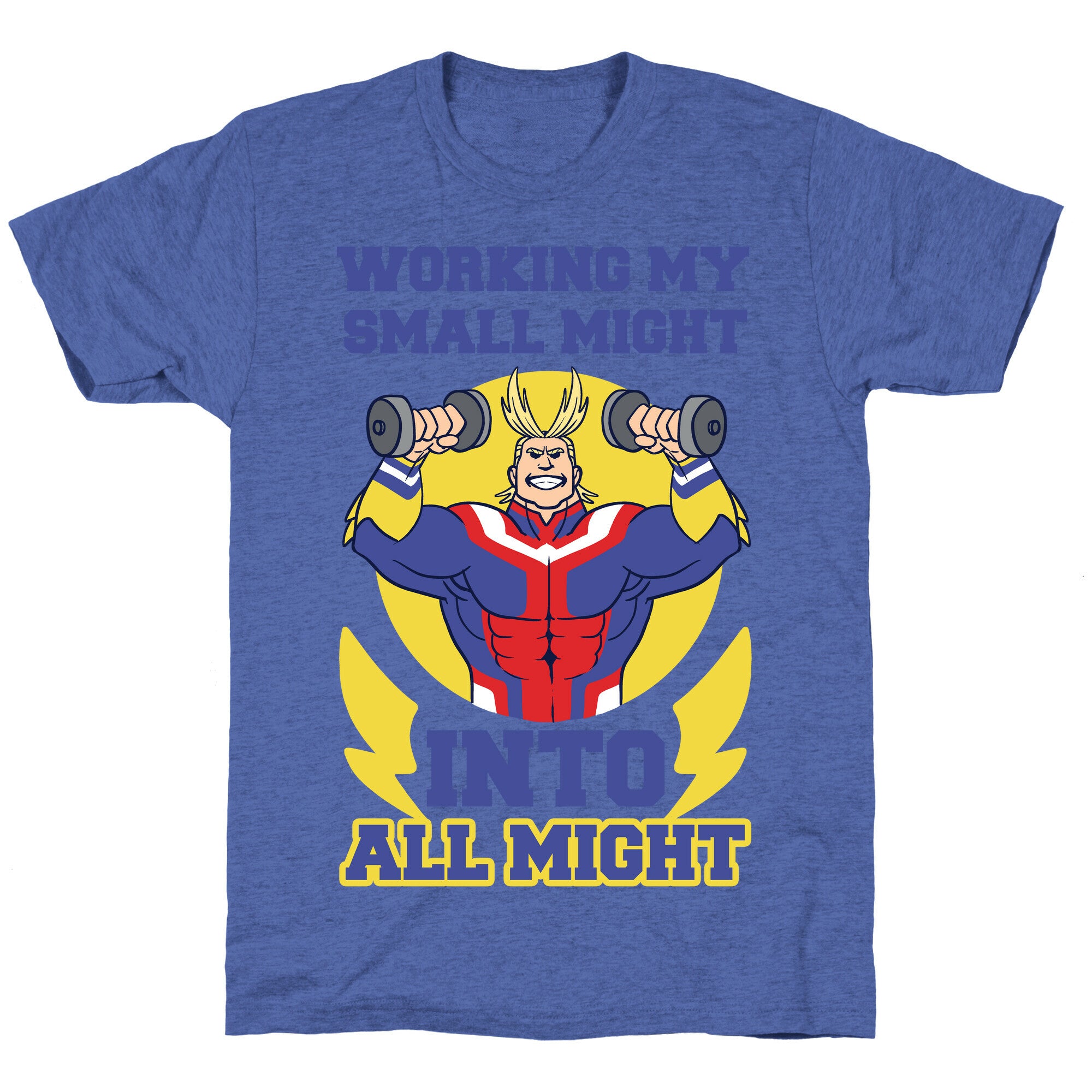 Working My Small Might Into All Might - My Hero Academia Unisex Triblend Tee
